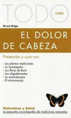 todo sobre el dolor de cabeza: prevencion y cura natural-9788496194151