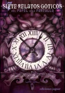siete relatos goticos: del papel a la pantalla-sara martin alegre-9788496423251