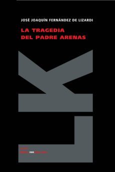 la tragedia del padre arenas-jose joaquin fernandez de lizardi-9788496428751