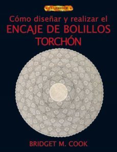 como diseñar y realizar el encaje de bolillos torchon-9788496550551