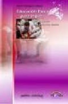 educacion fisica para la paz . de la teoria a la practica diaria-carlos velazquez callado-9788496571051