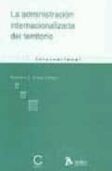 administracion internacionalizada del territorio-mariano j. aznar gomez-9788496758551
