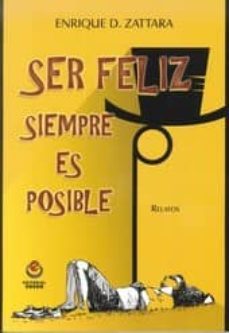 ser feliz siempre es posible-enrique d. zattara-9788497008051