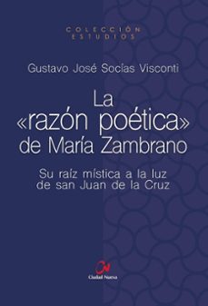 la razon poetica de maria zambrano-gustavo jose socias visconti-9788497156851