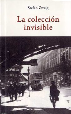 la coleccion invisible-stefan zweig-9788497169851