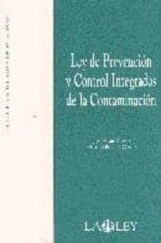ley de prevencion y control integrados de la contaminacion-jose mari olano-pedro poveda gomez-9788497253451