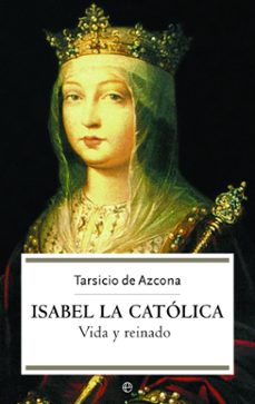 isabel la catolica: vida y reinado-9788497341851