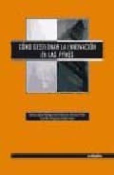 como gestionar la innovacion en las pymes-9788497450751