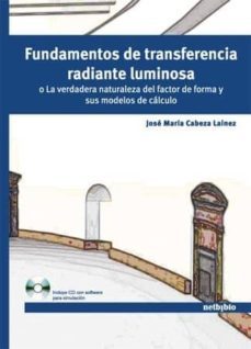 fundamentos de transferencia radiante luminosa + cd-jose maria cabeza lainez-9788497453851