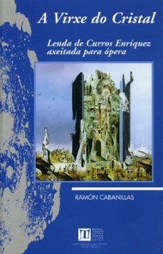 a virxe do cristal: lenda de curros enriquez axeitada para opera-9788497490351