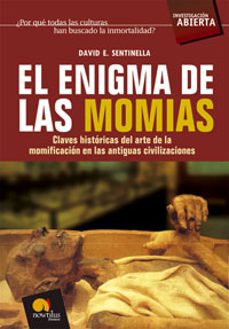 el enigma de las momias: claves historicas del arte de la momific acion en las antiguas civilizaciones-david e. sentinella-9788497633451