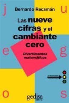 las nueve cifras y el cambiante cero: divertimentos matematicos ( juegos educativos. aficionados)-9788497841351