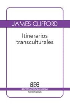 itinerarios transculturales-james clifford-9788497845151