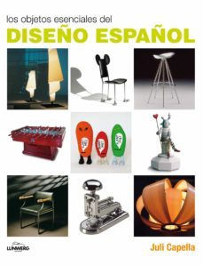los objetos esenciales del diseño español-juli capella-9788497856751