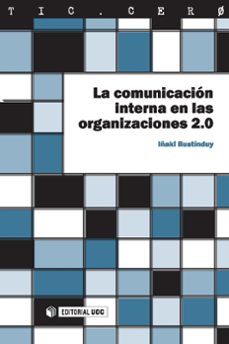 la comunicacion interna en las organizaciones 2.0-iñaki bustinduy cruz-9788497888851