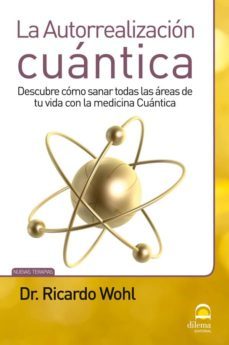 la autorrealizacion cuantica-ricardo wohl-9788498272451