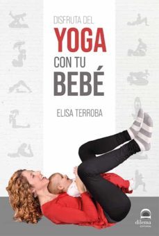 disfruta del yoga con tu bebé-elisa terroba-9788498275551