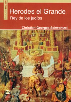 herodes el grande-christian georges schwentzel-9788498276251
