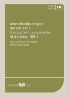 atlas histofisiologico del pez sapo, halobatrachus didactylus (schneider, 1801)-jose luis palazon fernandez-9788498285451