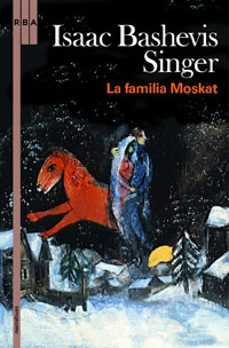 la familia moskat-isaac bashevis singer-9788498676051