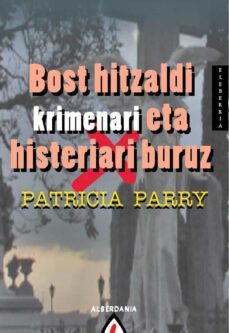 bost hitzaldi krimenari eta histeriari buruz-patricia parry-9788498680751