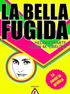 la bella fugida. la novel·la grafica-hedoi etxarte-9788498682151