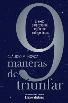 9 maneras de triunfar: el exito empresarial segun sus protagonist as-claudio m. novoa-9788498750751