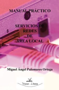 manual practico servicios de redes de area local-miguel angel palomares ortega-9788498869651