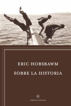 sobre la historia-eric hobsbawm-9788498927351