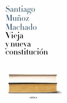 vieja y nueva constitucion (ebook)-santiago muñoz machado-9788498929751