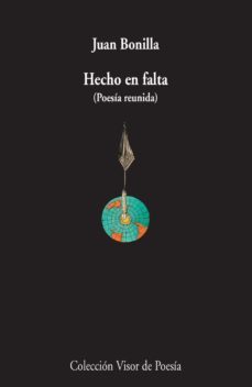 hecho en falta (poesia reunida)-juan bonilla-9788498958751