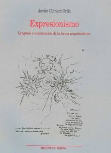 expresionismo: lenguaje y construccion de la forma arquitectonica-javier climent ortiz-9788499401751