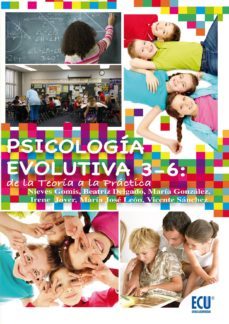 psicologia evolutiva 3-6: de la teoria a la practica-beatriz delgado domenech-9788499486451