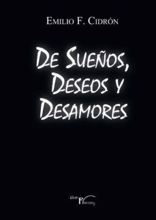 de sueños, deseos y desamores (ebook)-emilio f. cidron-9788499491851