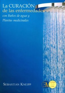 la curacion de las enfermedades con baños de agua y plantas medic inales-sebastian kneipp-9788499501451