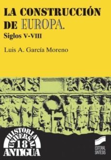 la construccion de europa, siglos v-viii (ebook)-luis a. garcia moreno-9788499580951