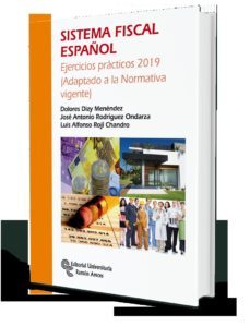 sistema fiscal español (6ª ed.): ejercicios practicos 2019 (adaptado a la normativa vigente)-dolores dizy menendez-9788499613451