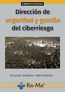 direccion de seguridad y gestion del ciberriesgo (ebook)-fernando sevillano jaen-marta beltran pardo-9788499649351