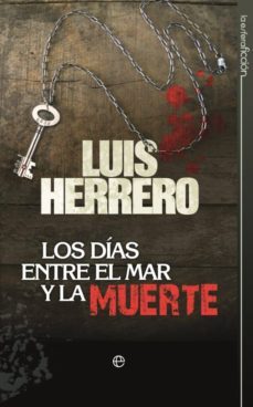 los dias entre el mar y la muerte (ebook)-luis herrero-9788499704951