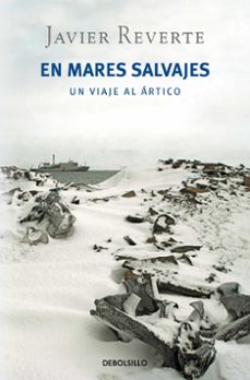 en mares salvajes: un viaje al artico-javier reverte-9788499894751