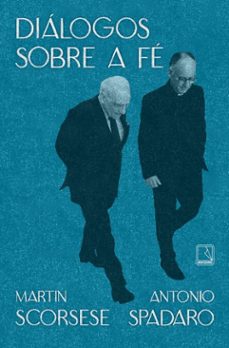 dialogos sobre a fe (ebook)-martin scorsese-antonio spadaro-9788501925251