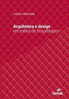 arquitetura e design em meios de hospedagem (ebook)-catarina nedavaska-9788539657551