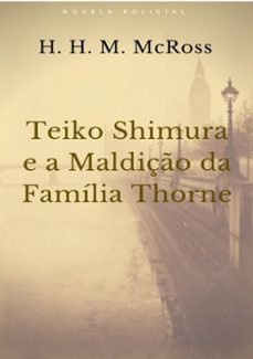 teiko shimura e a maldiço da familia thorne (ebook)-h. h. m. mcross-9788545502951