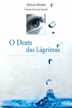 o dom das lagrimas (ebook)-marcio mendes-9788576772651