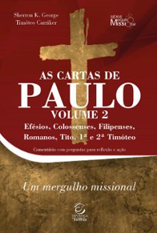 as cartas de paulo - vol. 2 - efesios, colossenses, filipenses, romanos, tito, 1ª e 2ª timoteo - ebook (ebook)-sherron george-timóteo carriker-9788578393151