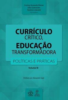 curriculo critico, educaço transformadora (ebook)-cristina rezende eliezer-júlia guimarães-teodoro zanardi-9788582291351