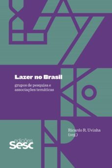 lazer no brasil: grupos de pesquisa e associaçes tematicas (ebook)-9788594931351