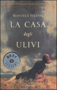 la casa degli ulivi.-manuela. stefani-9788804569251