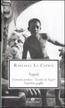 napoli: l armonia perdutal occhio di napolinapolitan graffiti.-raffaele la capria-9788804585251