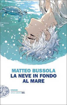 la neve in fondo al mare-matteo bussola-9788806260651